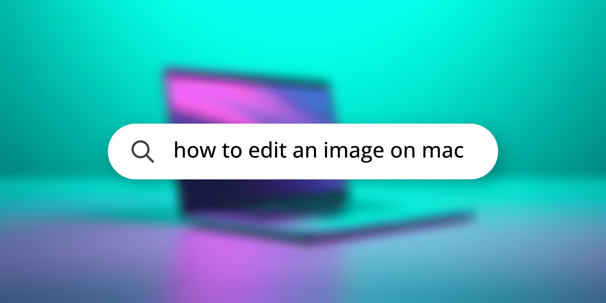 Cover Image for How to Edit Images on Mac for beginners